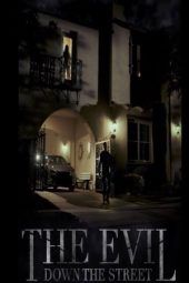 Nonton Film The Evil Down the Street (2019) Sub Indo