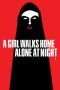 Nonton Film A Girl Walks Home Alone at Night (2014) Sub Indo