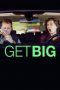 Nonton Film Get Big (2017) Sub Indo