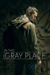 Nonton Film In This Gray Place (2019) Sub Indo