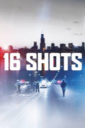 Nonton Film 16 Shots (2019) Sub Indo