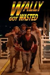 Nonton Film Wally Got Wasted (2019) gt Sub Indo