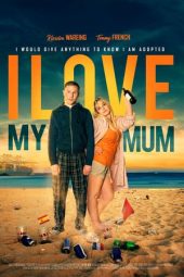 Nonton Film I Love My Mum (2018) Sub Indo