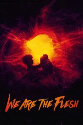 Nonton Film We Are the Flesh (2016) Sub Indo