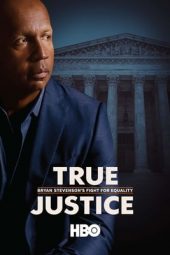 Nonton Film True Justice: Bryan Stevenson’s Fight for Equality (2019) gt Sub Indo