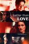 Nonton Film Better Than Love (2019) Sub Indo Nonton Film Better Than Love (2019) Sub Indo