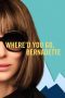 Nonton Film Where’d You Go, Bernadette (2019) Sub Indo