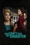 Nonton Film You Can’t Take My Daughter (2020) Sub Indo Nonton Film You Can’t Take My Daughter (2020) Sub Indo