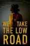 Nonton Film We Take the Low Road (2019) Sub Indo Nonton Film We Take the Low Road (2019) Sub Indo