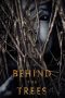 Nonton Film Behind the Trees (2019) Sub Indo