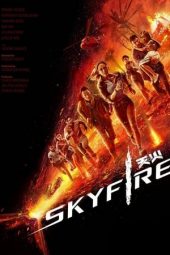 Nonton Film Skyfire (2019) Sub Indo