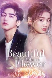 Nonton Film Beautiful Reborn Flower (2020) Sub Indo