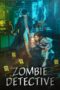 Nonton Film Zombie Detective (2020) Sub Indo