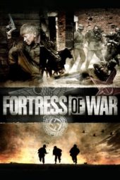 Nonton Film Fortress of War (2010) Sub Indo