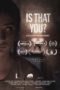 Nonton Film Is That You? (2018) Sub Indo