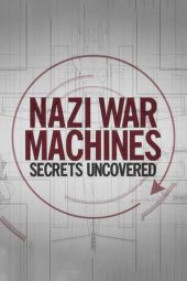 Nonton Film Nazi War Machines: Secrets Uncovered S01 (2019) Sub Indo