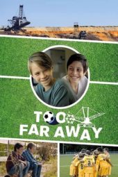 Nonton Film Too Far Away (2019) Sub Indo