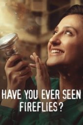 Nonton Film Have You Ever Seen Fireflies? (2021) Sub Indo