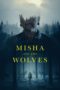 Nonton Film Misha and the Wolves (2021) Sub Indo