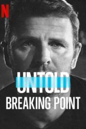 Nonton Film Untold: Breaking Point (2021) Sub Indo