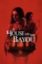 Nonton Film A House on the Bayou (2021) Sub Indo