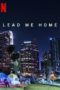 Nonton Film Lead Me Home (2021) Sub Indo Nonton Film Lead Me Home (2021) Sub Indo