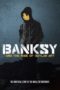 Nonton Film Banksy and the Rise of Outlaw Art (2020) Sub Indo