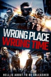 Nonton Film Wrong Place, Wrong Time (2021) Sub Indo