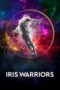 Nonton Film Iris Warriors (2022) Sub Indo Nonton Film Iris Warriors (2022) Sub Indo