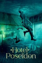 Nonton Film Hotel Poseidon (2021) Sub Indo