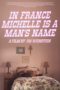 Nonton Film In France Michelle Is a Man’s Name (2020) Sub Indo