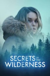 Nonton Film Secrets in the Wilderness (2021) Sub Indo