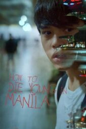 Nonton Film How to Die Young in Manila (2020) Sub Indo