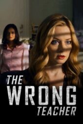 Nonton Film The Wrong Teacher (2018) Sub Indo