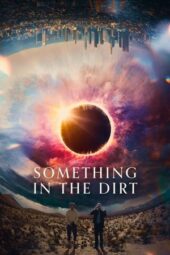 Nonton Film Something in the Dirt (2022) Sub Indo