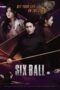 Nonton Film Six Ball (2020) Sub Indo