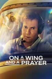 Nonton Film On a Wing and a Prayer (2023) Sub Indo