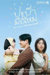 Nonton Film How to Be A Perfect Dad (2022) Sub Indo