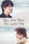 Nonton Film Tell Me That You Love Me (2023) Sub Indo