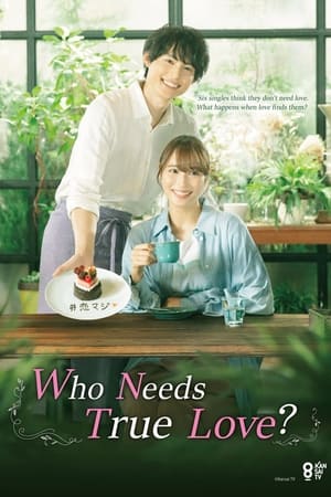 Nonton Who Needs True Love? / What Do You Really Do About Love? (2022) Sub Indo