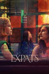 Nonton Film Expats S01 (2024) Sub Indo