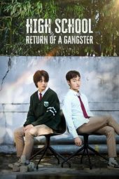 Nonton Film High School Return of a Gangster 2024 Sub Indo