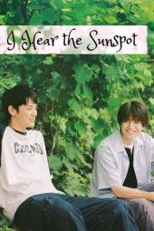 Nonton Film I Hear the Sunspot (2024) Sub Indo