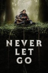 Nonton Film Never Let Go 2024 Sub Indo