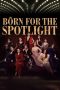 Nonton Film Born for the Spotlight 2024 Sub Indo