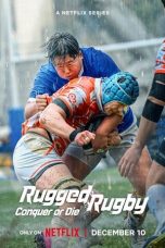 Nonton Film Rugged Rugby: Conquer or Die 2024 Sub Indo