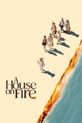 Nonton Film A House On Fire 2024 JF Sub Indo
