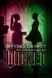 Nonton Film Defying Gravity: The Curtain Rises on Wicked 2024 JF Sub Indo