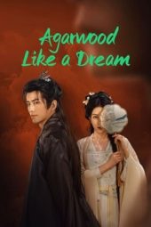 Nonton Film Agarwood Like a Dream ‎2024 Sub Indo