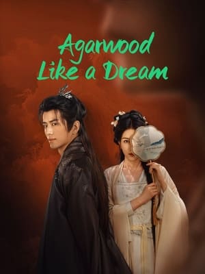 Nonton Agarwood Like a Dream ‎2024 Sub Indo